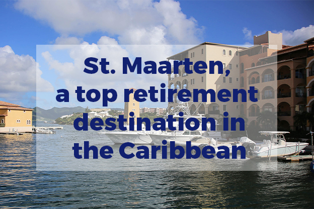 St. Maarten, a top retirement destination in the Caribbean