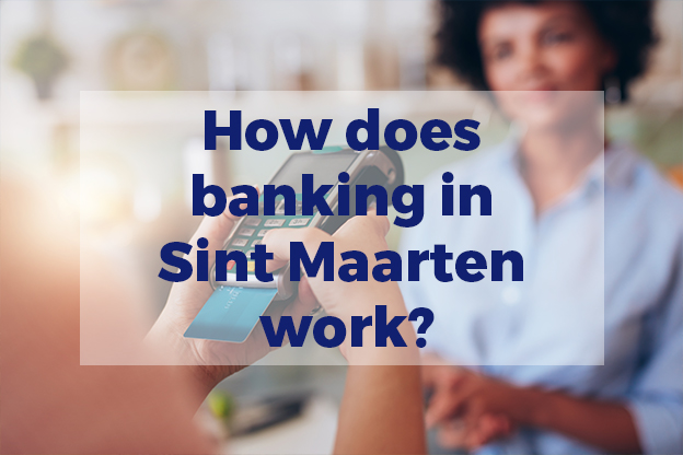 How does banking in Sint Maarten work?