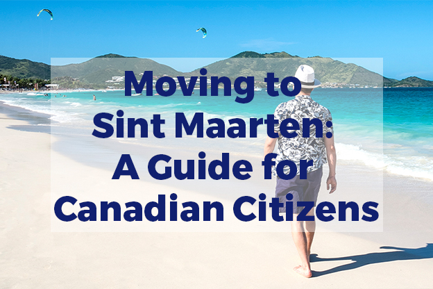 Moving to Sint Maarten: A Guide for Canadian Citizens